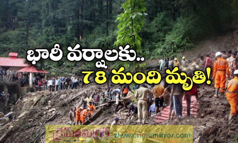 78 Dead In Himachal Flash Floods 4 Uttarakhand Districts On Landslide Alert